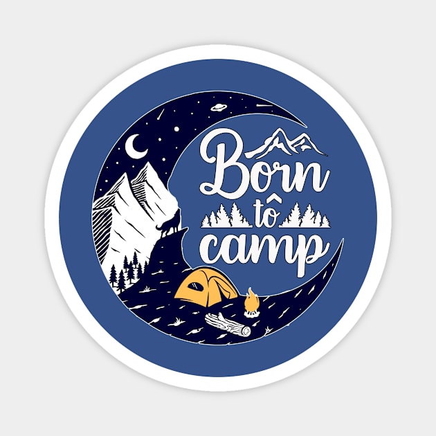 Born to Camp Mountains Wolf Moon Magnet by letnothingstopyou